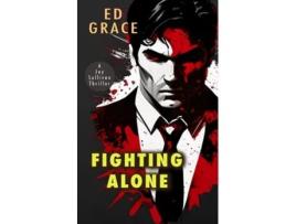 Livro Fighting Alone de Ed Grace (Inglês)