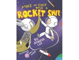 Livro Mike and Chip Build a Rocket Ship de Jennifer Lee (Inglês)