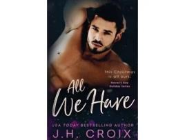 Livro All We Have De Jh Croix (inglês)