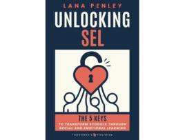 Livro Unlocking SEL The 5 Keys to Transform Schools Through Social Emotional Learning de Lana Penley (Inglês)