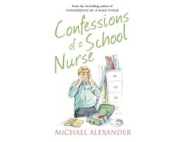 Livro Confessions of a School Nurse de Michael Alexander (Inglês)