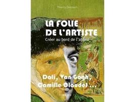 Livro La folie de lartiste Créer au bord de labîme de Thierry Delcourt (Francês)