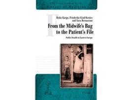 Livro From The Midwifes Bag To The Patients File De Sara Bernasconi, Heike Karge Et Al. (inglês - Capa Dura)