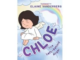 Livro Chloe The Left-Behind Angel de Elaine Vanderberg (Inglês)