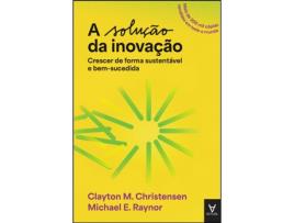 Livro A Solução Da Inovação De Clayton M Christensen E Michael Raynor (português)