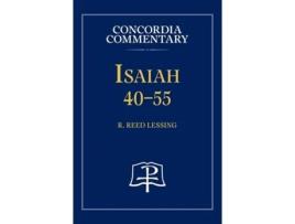 Livro Isaiah 40-55 - Concordia Commentary de R Reed Lessing (Inglês - Capa Dura)