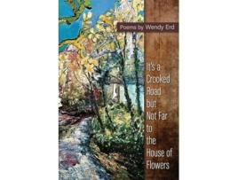 Livro Its a Crooked Road, but Not Far, to the House of Flowers de Wendy Erd (Inglês)