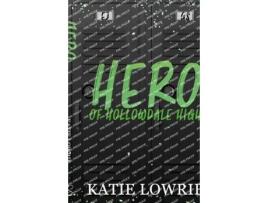 Livro Hero Of Hollowdale High De Katie Lowrie (inglês)