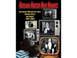 Livro Maryland Monster Movie Memories Baltimore-washington Area Horror Hosts And More! De John Carter Stell (inglês)