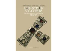 Livro Los Godos Y La Cruz Da Editorial Alianza De Santiago Castellanos (espanhol)