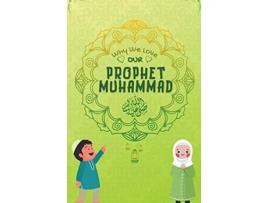 Livro Why We Love Our Prophet Muhammad De Kids Islamic Books (inglês)