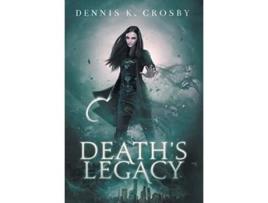 Livro Deaths Legacy De Dennis K Crosby (inglês)