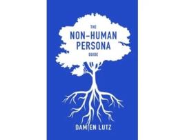 Livro The Non-Human Persona Guide de Damien Lutz (Inglês)