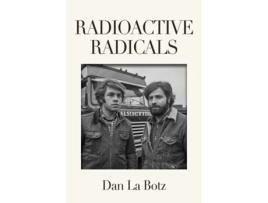 Livro Radioactive Radicals de Dan La Botz (Inglês)