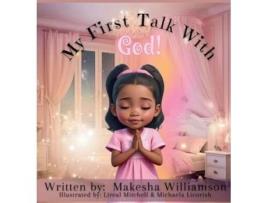 Livro My First Talk with God! Book 1 - A Journey of Life Series de Makesha Williamson (Inglês)