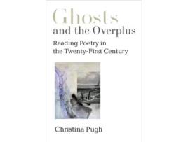 Livro Ghosts And The Overplus De Christina Pugh (inglês)