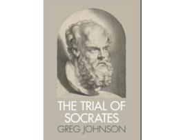 Livro The Trial Of Socrates De Greg Johnson (inglês)