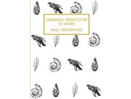 Livro Gradual Reduction To Bone De Kali Richmond (inglês)