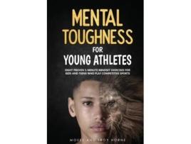 Livro Mental Toughness For Young Athletes De Troy Horne (inglês)