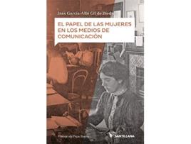 Livro El Papel De Las Mujeres En Los Medios De Comunicación Da Editorial Santillana De Ines Garcia Albi Gil De Biedma (inglês)