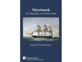 Livro Merrimack, The Biography Of A Steam Frigate De Stephen Chapin Kinnaman (inglês)