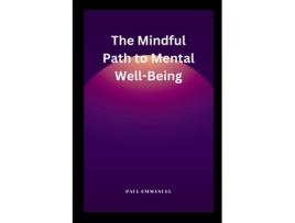 Livro The Mindful Path to Mental Well-Being de PAUL EMMANUEL (Inglês)