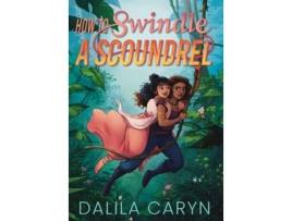 Livro How to Swindle a Scoundrel de Dalila Caryn (Inglês - Capa Dura)