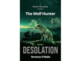 Livro The Wolf Hunter Desolation Book 1 in the Mack Murphy Series de Terrence O'Malia (Inglês)