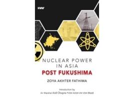 Livro Nuclear Power In Asia Post Fukushima De Zoya Akhter Fathima (inglês - Capa Dura)