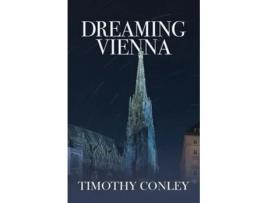 Livro Dreaming Vienna de Timothy K Conley (Inglês)