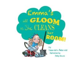 Livro Emmas All Gloom As She Cleans Her Room de Dana Wall (Inglês)