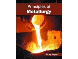 Livro Principles Of Metallurgy De Ricky Peyret (inglês - Capa Dura)