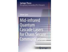 Livro Mid-infrared Quantum Cascade Lasers For Chaos Secure Communications De Olivier Spitz (inglês)