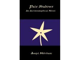 Livro Pale Shadows: An Autobiographical Novel Angyl Nihthasu (Inglês)