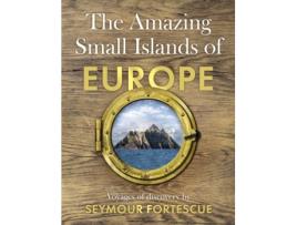Livro The Amazing Small Islands Of Europe De Seymour Fortescue (inglês)
