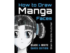 Livro How to Draw Manga Faces Detailed Steps for Drawing the Manga amp Anime Head de Stan Bendis Kutcher (Inglês)
