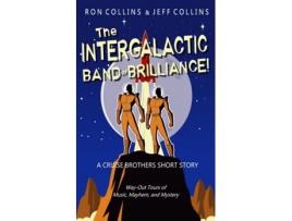 Livro The Intergalactic Band of Brilliance! A Cruise Brothers Short Story de Ron Collins (Inglês)