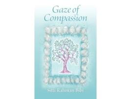 Livro Gaze of Compassion Sitti Rahman Bibi (Inglês)