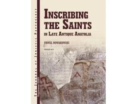 Livro Inscribing the Saints in Late Antique Anatolia de Pawel Nowakowski (Inglês - Capa Dura)