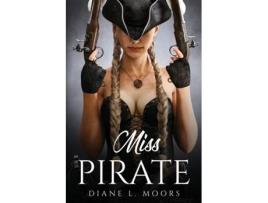 Livro Miss Pirate De Diane L Moors (inglês)