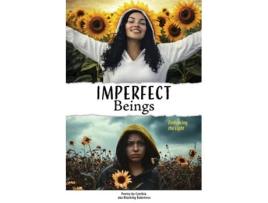 Livro Imperfect Beings Embracing the Light de Cynthia aka Blushing Baketress (Inglês)
