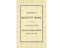 Livro Confederate Receipt Book De Publishers West & Johnston (inglês)