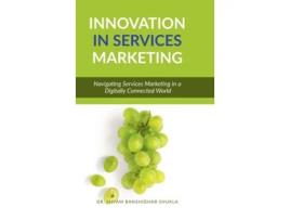 Livro Innovation in Services Marketing Navigating Services Marketing in a Digitally Connected World de Dr SHYAM BANSHIDHAR SHUKLA (Inglês)