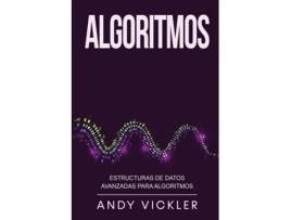 Livro Algoritmos Estructuras de datos avanzadas para algoritmos de Andy Vickler (Inglês)