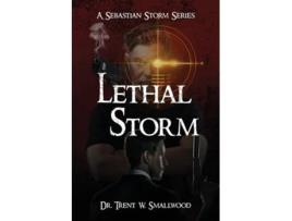 Livro Lethal Storm de Dr Trent W Smallwood (Inglês)