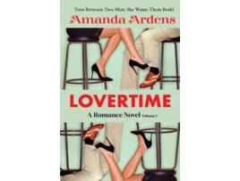 Livro Lovertime Escape Into Ecstasy And Eroticism Some Women Get Lucky And Find Two Men Of Their Dreams! De Amanda Ardens (inglês)