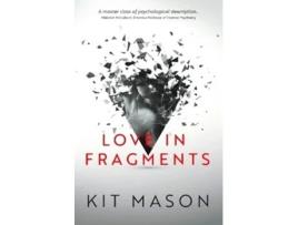 Livro Love In Fragments De Kit Mason (inglês)