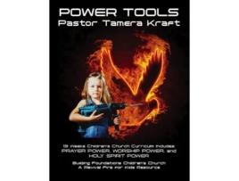 Livro Power Tools Prayer Power, Worship Power, Holy Spirit Power Building Foundations 13 Week Childrens Church Curriculum de Tamera Kraft (Inglês)