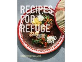 Livro Recipes for Refuge: Culinary Journeys to America Refuge Women's Alliance (Inglês)