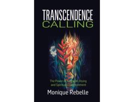 Livro Transcendence Calling: The Power of Kundalini Rising and Spiritual Enlightenment Monique Rebelle (Inglês)